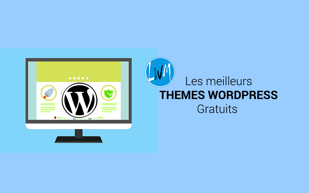 8 Meilleurs Thèmes WordPress Gratuits Pour Votre Site Ou Blog